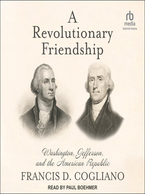 Title details for A Revolutionary Friendship by Francis D. Cogliano - Available